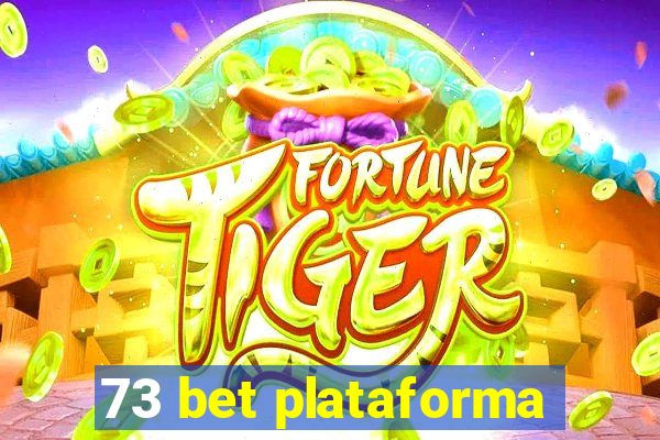 73 bet plataforma